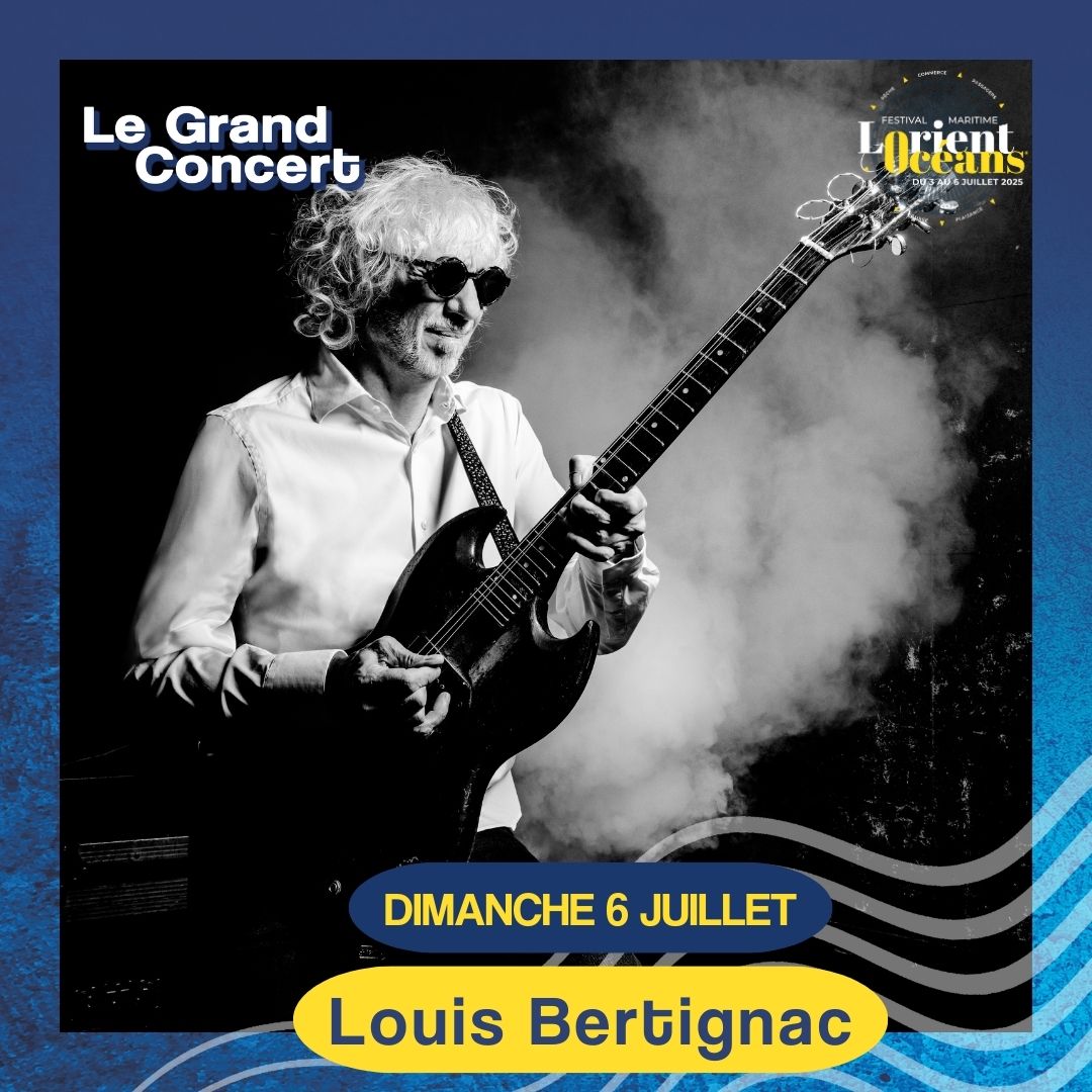 LOUIS BERTIGNAC + PREMIERE PARTIE Le 6 juil 2025